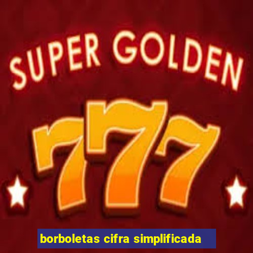 borboletas cifra simplificada